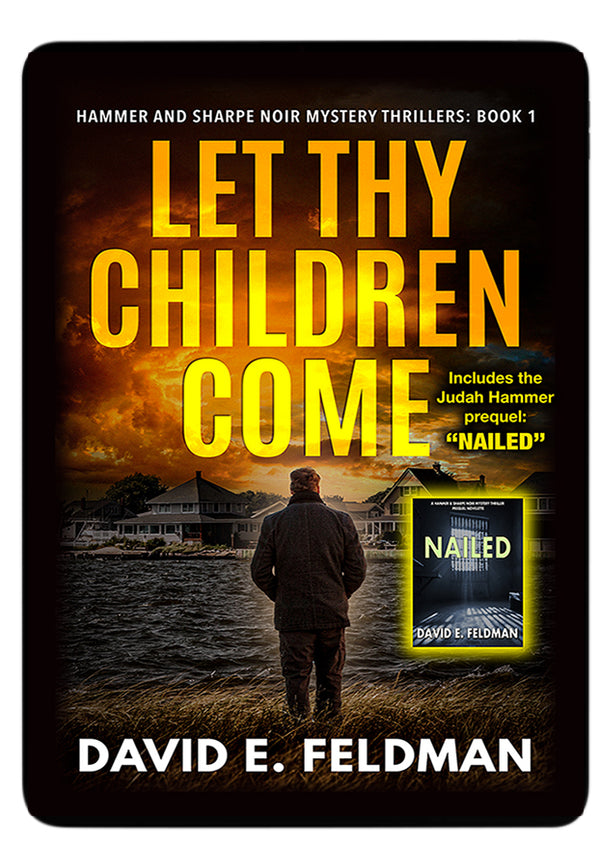 Let Thy Children Come PLUS Nailed, A Judah Hammer Prequel-eBook