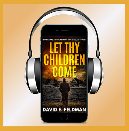 Let Thy Children Come: Hammer & Sharpe Noir Mystery Thriller, Book 1 - Audiobook