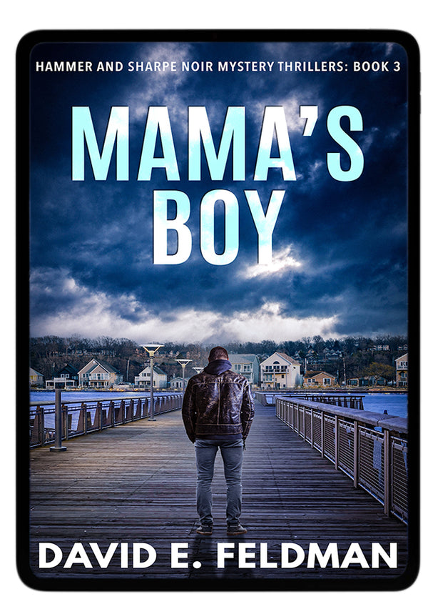 Mama's Boy - Hammer & Sharpe Noir Mystery Thriller, Book 3 EBOOK